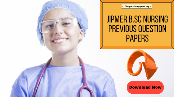 JIPMER B.Sc Nursing Previous Question Papers